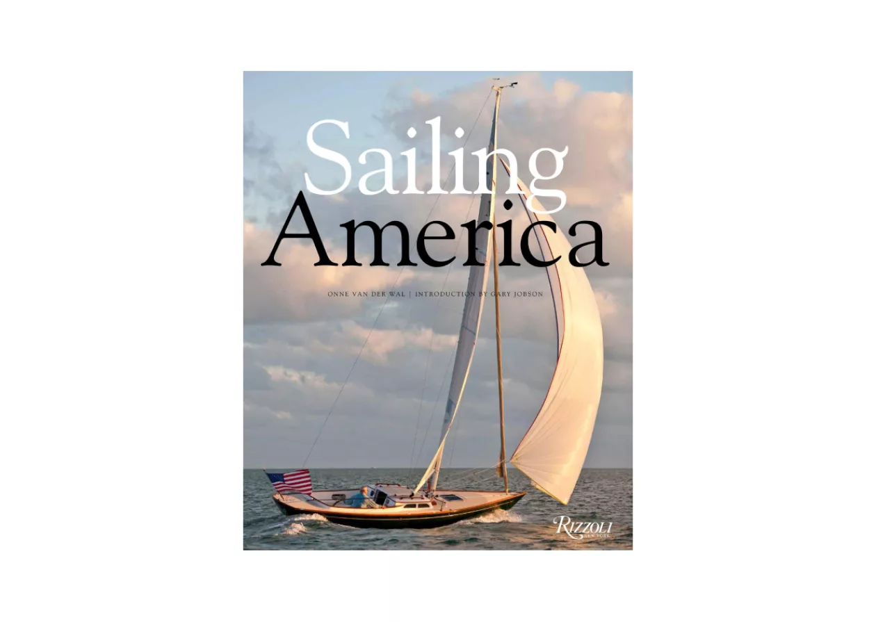 Unleash Your Inner Sailor Sailing America by Onne van der Wal