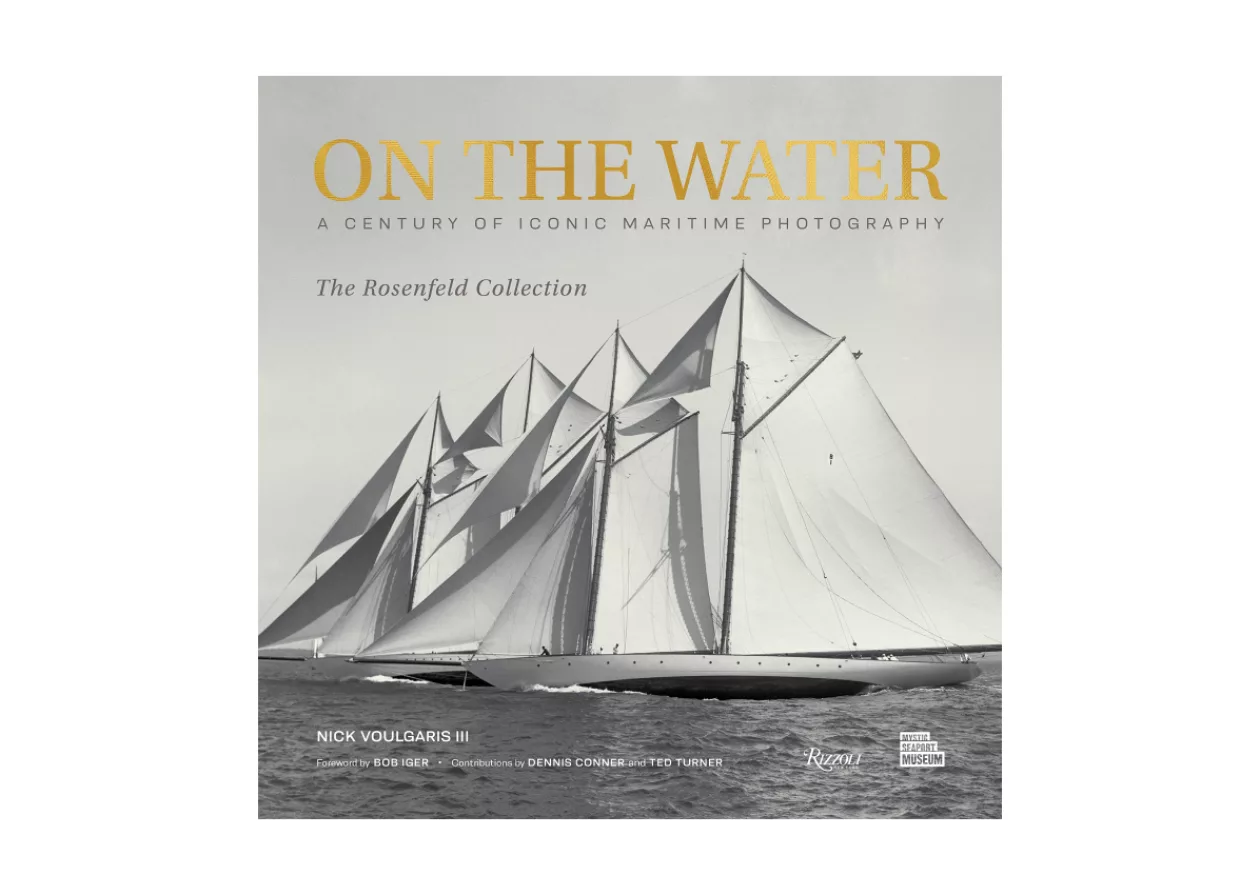 On the Water A Century of Iconic Maritime Photography from the Rosenfeld Collection